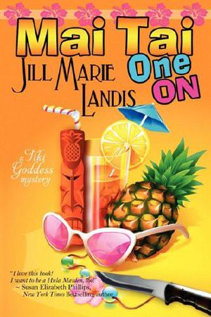 [A Tiki Goddess Mystery 01] • Mai Tai One On